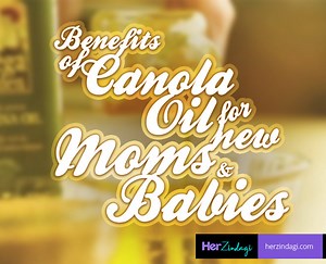 Canola Oil And Its Benefits For A New Born And Its Mother | Herzindagi