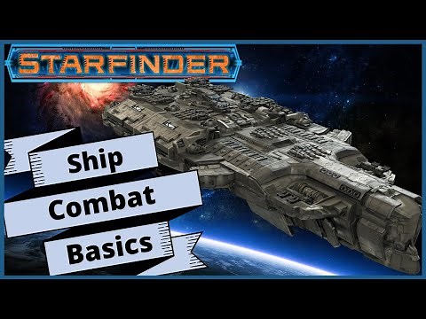 Starship Combat - Starfinder Part 1 The Basics