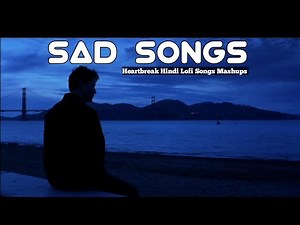 Sad Songs | 3 Hour Hindi Lofi Mashup | Heartbreak & Emotional Playlist