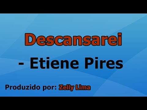 Descansarei - Etiene Pires playback com letra