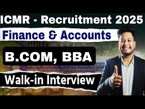 B.COM, BBA Government Job 2025 | ICMR Finance & Accounts Recruitment 2025