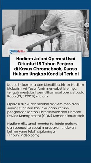 Nadiem Jalani Operasi Usai Dituntut 18 Tahun Penjara di Kasus Chromebook, Kuasa Hukum Ungkap Kondisi