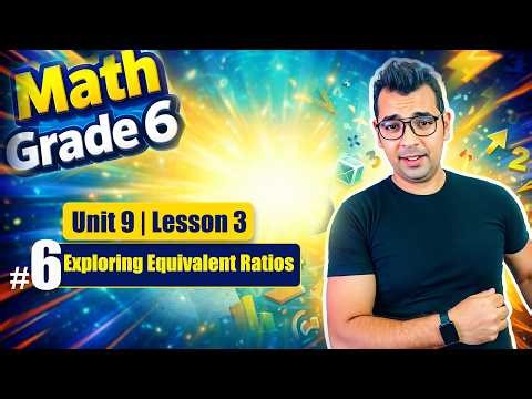 Math Grade 6 | Unit 9 (Lesson 3) : ·Exploring Equivalent Ratios | ماث الصف السادس لغات