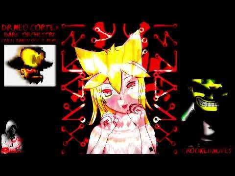 Dʀ.Nᴇᴏ.Cᴏʀᴛᴇx - Dᴀʀᴋ Oʀᴄʜᴇsᴛʀᴀ - Cʀᴏᴏᴋᴇᴅ Nᴏᴛᴇs Rᴇᴍɪx - CB3