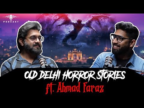 Old Delhi Real Horror Stories ft. Ahmad Faraz | सच्ची कहानी | Khooni Monday Podcast 🔥🔥🔥