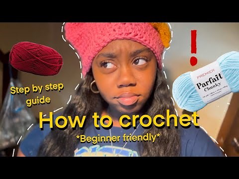How to Crochet for absolute Beginners: Step-by-Step Tutorial