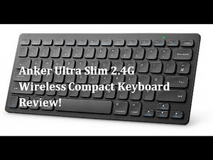 Review: Anker Ultra Slim 2.4G Wireless Compact Keyboard