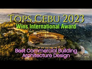 TOPS CEBU 2023: Wins International Award, BEST COMMERCIAL BUILDING ARCHITECTURE DESIGN