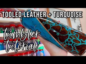 Tooled Leather and Turquoise Tumbler Tutorial