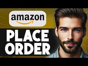 How to Place an Order on Amazon - Full Guide