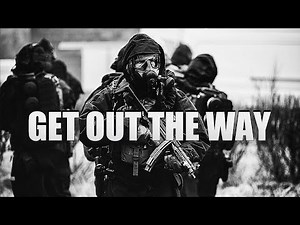 Get Out the Way – Aggressive Military Motivation | Power, Focus, Domination