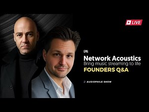 Your Hi-Fi Questions: Answered by the Founders of Network Acoustics (Live)