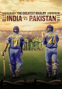 The Greatest Rivalry: India vs Pakistan - streaming