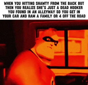 Credits to @➥Phobos☑ for the ideas that made this meme what it is ##Insane##Crazy##Insanity##Schizo##NotSane##NoSanity##RealShit##Real##Homelander##Incredibles##DeadHooker