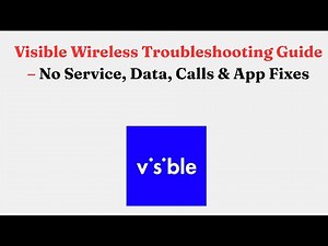 Visible Wireless Troubleshooting Guide – No Service, Data, Calls & App Fixes