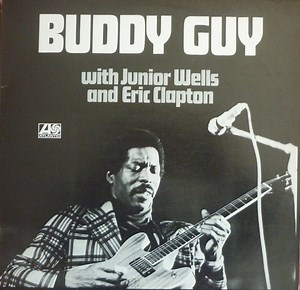 Buddy Guy with Junior Wells and Eric Clapton - Buddy Guy With Junior Wells And Eric Clapton