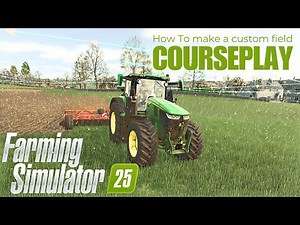 How to make a custom field with Courseplay on #farmingssimulator25