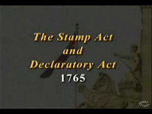 The Stamp Act and Declaratory Act 1765
