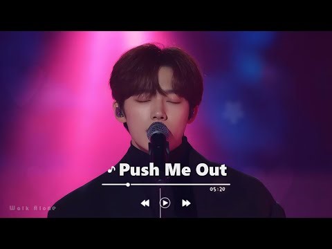 Push Me Out - Walk Alone | 💔 Nonstop Emotional Sad Songs | A Journey Through Heartbreak, Memories🎶