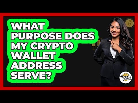 What Purpose Does My Crypto Wallet Address Serve?