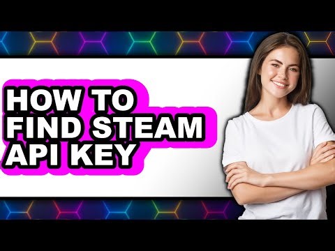 How to Find Steam Api Key - Step by Step