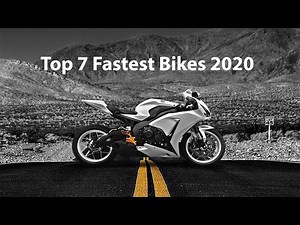 Top 7 Fastest Bikes In The World 2020 (With their Videos)