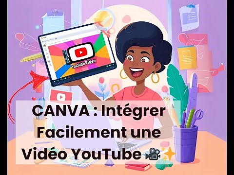 CANVA : Comment Intégrer Facilement une Vidéo YouTube dans vos Designs 🎥✨