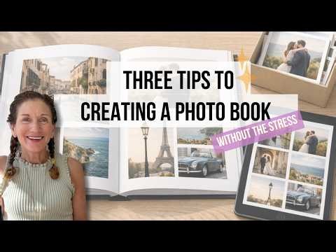 Three Tips for Creating a Photo Book Without the Stress