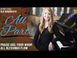 Praise God, from Whom All Blessings Flow (All Parts)