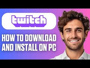 How to Download & Install Twitch on PC & Laptop (Easy Guide 2026)