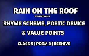 Rain on the Roof- Rhyme Scheme, Poetic Device & Value Points
