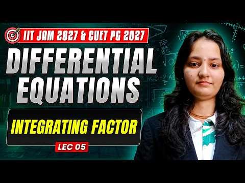 Integrating Factor | Differential Equations | IIT JAM & CUET PG Maths | Lec-5 | IFAS