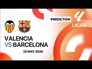 Valencia VS Barcelona | Spain La Liga Match Prediction