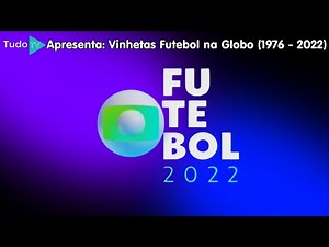 Cronologia #81: Vinhetas Futebol na Globo (1976 - 2022)