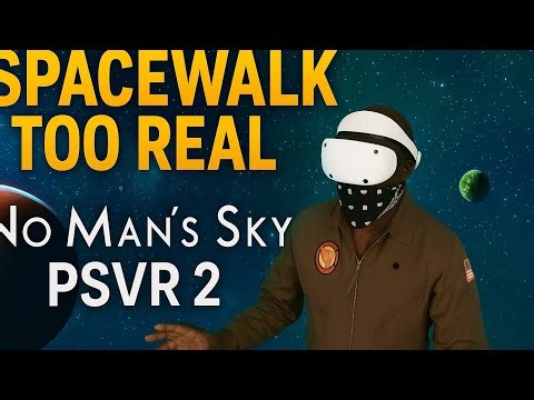 Doing a SPACEWALK in No Man’s Sky VR Feels TOO REAL on PSVR2!