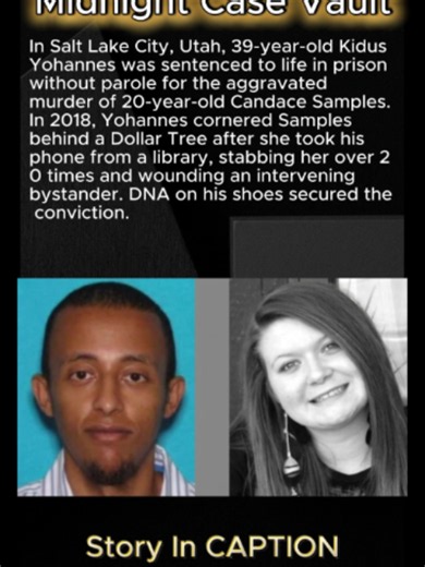 In Utah, thirty-nine-year-old Kidus Yohannes was sentenced to life in prison without parole after Salt Lake County District Attorney Sim Gill confirmed his conviction for the aggravated murder of twenty-year-old Candace Samples, who was stabbed over twenty times behind a Dollar Tree following a confrontation over a stolen cellphone. Prosecutors revealed that on November 7, 2018, Samples took Yohannes' phone while at the Marmalade Library in Salt Lake City. Yohannes tracked her to an alley dumpst