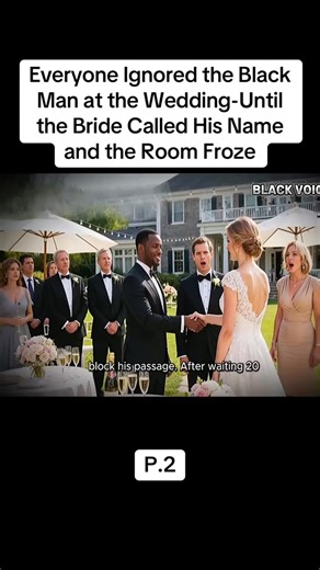 78K views · 1.4K reactions | P2 Everyone Ignored the Black Man at the Wedding-Until the Bride Called His Name and the Room Froze | Unheard Mysteries | Facebook