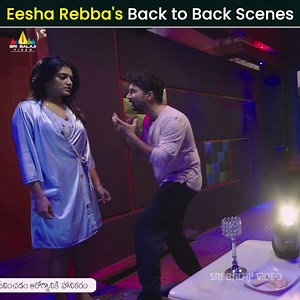 Eesha Rebba Best Scenes Back to Back #Ragala24Gantallo #EeshaRebba #Satyadev #GaneshVenkatraman #Srikanth #KrishnaBagawan #TeluguScenes #BestScenes #BacktoBackScenes #SatyadevVideos #EeshaRebbaVideos #SriBalajiVideo | Sri Balaji Video