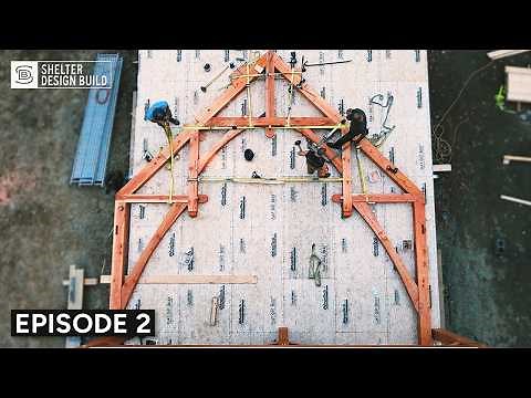 Assembling & Raising a Hammer Beam Truss | Shelter Builds a Douglas Fir Forever Home | Ep. 2