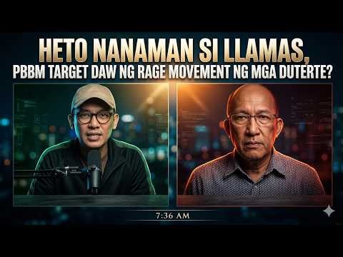HETO NANAMAN SI LLAMAS, PBBM TARGET DAW NG RAGE MOVEMENT NG MGA DUTERTE?
