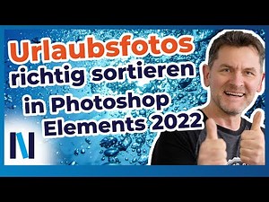 Photoshop Elements 2022: Urlaubsfotos organisieren und einfache Korrekturen vornehmen!