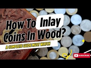 How To Inlay Coins In Wood - A Complete Guide