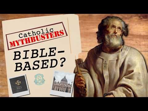 Is the Catholic Church A Bible-Based Church? | Catholic Mythbusters