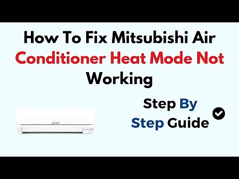 How To Fix Mitsubishi Air Conditioner Heat Mode Not Working