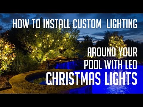 How to Install Custom Landscape Lighting Around Your Pool with LED Christmas Lights
