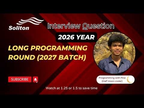 Soliton Long Programming Questions - 2027 batch.| Soliton Technologies | Pirai’s Academy.
