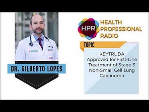 KEYTRUDA Approved for First-Line Treatment of Stage 3 Non-Small Cell Lung Carcinoma