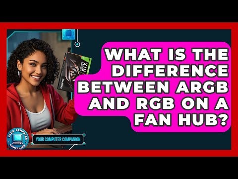 What Is The Difference Between ARGB And RGB On A Fan Hub? - Your Computer Companion