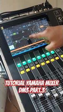 Tutorial YAMAHA MIXER DM3 PART.3 #yamaha #mixer #fyp