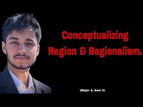 Conceptualizing Region and Regionalism